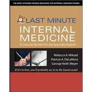 Last Minute Internal Medicine: A Concise Review for the Specialty Boards A Concise Review for the Specialty Boards