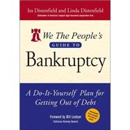 We the People's Guide to Bankruptcy : A Do-It-Yourself Plan for Getting Out of Debt