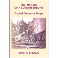 The Making of a London Suburb Capital Comes to Penge