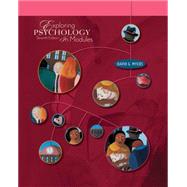 Exploring Psychology, Seventh Edition, In Modules