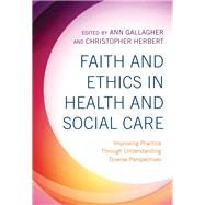 Faith and Ethics in Health and Social Care