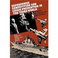 Superpower Competition and Crisis Prevention in the Third World