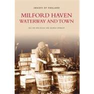 Milford Haven: Waterway and Town