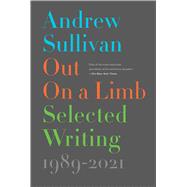 Out on a Limb Selected Writing, 1989–2021