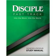 Disciple Fast Track Genesis Exodus Study Manual