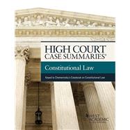 High Court Case Summaries on Constitutional Law (Keyed to Chemerinsky)