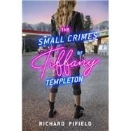 The Small Crimes of Tiffany Templeton