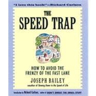 The Speed Trap: How to Avoid the Frenzy of the Fast Lane