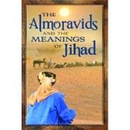 The Almoravids and the Meanings of Jihad