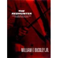 Redhunter : A Novel Based on the Life and Times of Senator Joe McCarthy