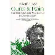 Guns and Rain : Guerillas and Spirit Mediums in Zimbabwe