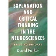 Explanation and Critical Thinking in the Neurosciences