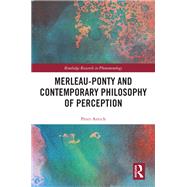 Merleau-Ponty and Contemporary Philosophy of Perception