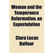 Woman and the Temperance Reformation: An Expostulation