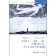 Prison Theatre and the Global Crisis of Incarceration