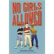 No Girls Allowed : Devotions for Boys