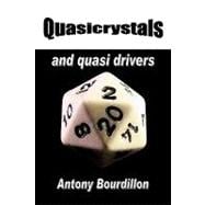 Quasicrystals and Quasi Drivers