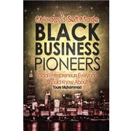 Chicago's Self-made Black Business Pioneers