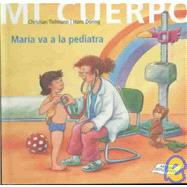 Maria va a la pediatra/ Maria goes to the pediatrician