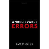 Unbelievable Errors An Error Theory about All Normative Judgements