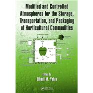 Modified and Controlled Atmospheres for the Storage, Transportation, and Packaging of Horticultural Commodities