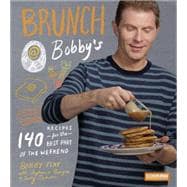 Brunch at Bobby's 140 Recipes for the Best Part of the Weekend: A Cookbook