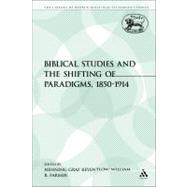 Biblical Studies and the Shifting of Paradigms, 1850-1914
