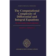The Computational Complexity of Differential and Integral Equations An Information-Based Approach
