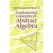 Fundamental Concepts of Abstract Algebra