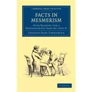 Facts in Mesmerism, With Reasons for a Dispassionate Inquiry into It