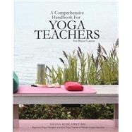 A Comprehensive Handbook for Yoga Teachers for Breast Cancer