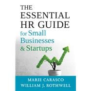 The Essential HR Guide for Small Businesses and Startups Best Practices, Tools, Examples, and Online Resources