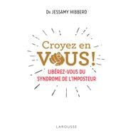 Croyez en vous ! Liberez-vous du syndrome de l'imposteur