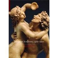 European Sculpture, 1400-1900 : In the Metropolitan Museum of Art