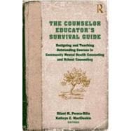 The Counselor EducatorÆs Survival Guide: Designing and Teaching Outstanding Courses in Community Mental Health Counseling and School Counseling