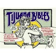 Tijuana Bibles : Art and Wit in America's Forbidden Funnies, 1930s-1950s