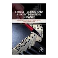 Stress Testing and Risk Integration in Banks