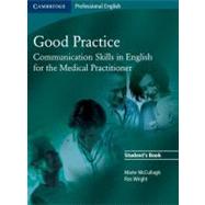 Good Practice Student's Book: Communication Skills in English for the Medical Practitioner