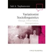 Variationist Sociolinguistics Change, Observation, Interpretation