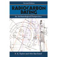 Radiocarbon Dating, Second Edition: An Archaeological Perspective