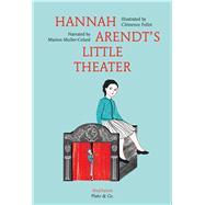 Hannah Arendt's Little Theater