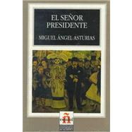 El Senor Presidente/the President