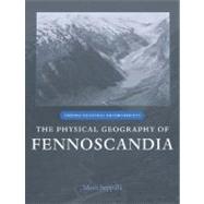 The Physical Geography Of Fennoscandia