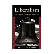 Liberalism The Genius of American Ideals