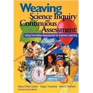 Weaving Science Inquiry and Continuous Assessment : Using Formative Assessment to Improve Learning