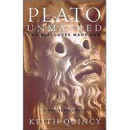 Plato Unmasked: The Dialogues Made New
