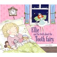 Ellie and the Truth About the Tooth Fairy