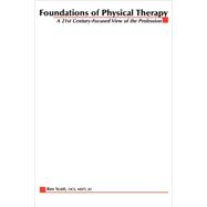 Foundations of Physical Therapy : A 21st Century-Focused View