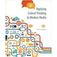 Applying Critical Thinking to Modern Media Effective Reasoning about Claims in the New Media Landscape