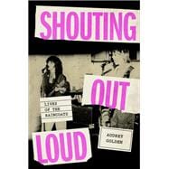 Shouting Out Loud Lives of the Raincoats book cover, ISBN 9780306835902
